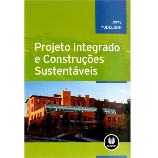 Livro - Projeto Integrado e Construções Sustentáveis - Yudelson, Jerry