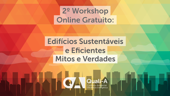 Workshop Online Gratuito: Edifícios Sustentáveis e Eficientes - Mitos e Verdades