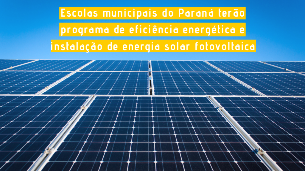 Escolas municipais do Paraná terão programa de eficiência energética e energia solar